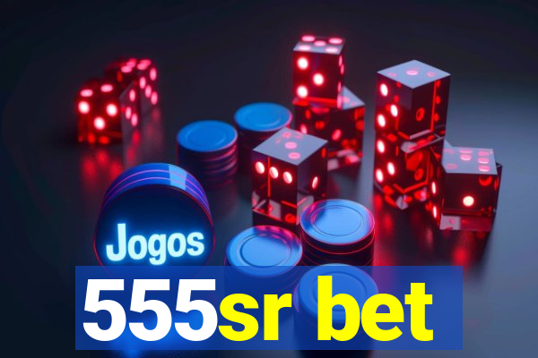 555sr bet